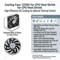 Cooling Fans 12VDC for CPU Heat Shrink