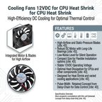 Cooling Fans 12VDC for CPU Heat Shrink